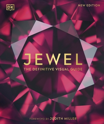Jewel: The Definitive Visual Guide - DK, and Miller, Judith (Foreword by)