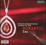 Jewels of the Romantic Era