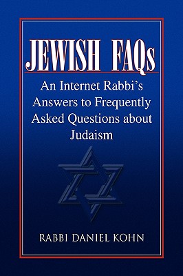 Jewish FAQs - Kohn, Rabbi Daniel, and Kohn, Daniel B