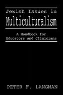 Jewish Issues in Multiculturalism: A Handbook for Educators and Clinicians