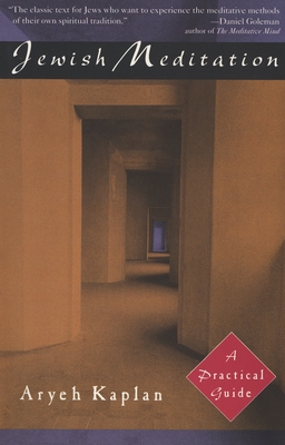 Jewish Meditation: A Practical Guide - Kaplan, Aryeh