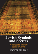 Jewish Symbols and Secrets: A Fifteenth-Century Spanish Carpet