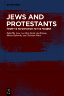 Jews and Protestants: From the Reformation to the Present