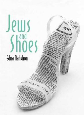 Jews and Shoes - Nahshon, Edna (Editor)