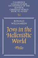 Jews in the Hellenistic World: Volume 1, Part 2: Philo