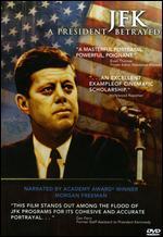 JFK: A President Betrayed