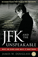 JFK and the Unspeakable: Why He Died and Why It Matters