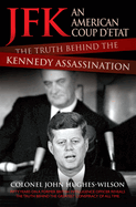 JFK - The Conspiracy and Truth Behind the Assassination
