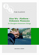 Jia Zhangke's 'Hometown Trilogy': Xiao Wu, Platform, Unknown Pleasures