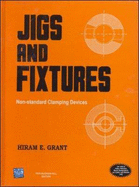 Jigs and Fixtures: Non-Standard Clamping Devices