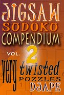 Jigsaw Sudoku Compendium Volume 2: Very Twisted Puzzles