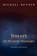 Jihad in Islamic History: Doctrines and Practice