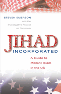 Jihad Incorporated: A Guide to Militant Islam in the Us