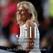 Jill: A Biography of the First Lady