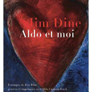 Jim Dine: Aldo Et Moi
