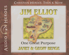 Jim Elliot: One Great Purpose