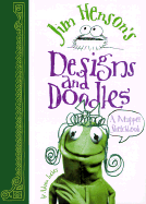 Jim Henson's Designs and Doodles: A Muppet Sketchbook