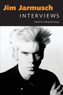 Jim Jarmusch: Interviews - Hertzberg, Ludvig (Editor)