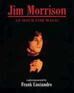 Jim Morrison: An Hour for Magic