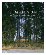 Jim Olson: Building * Nature * Art