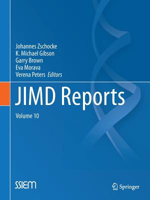 JIMD Reports - Volume 10 - Zschocke, Johannes (Editor), and Gibson, K Michael (Editor), and Brown, Garry (Editor)