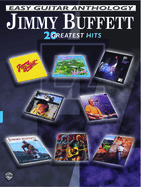 Jimmy Buffett -- Easy Guitar Anthology: 20 Greatest Hits