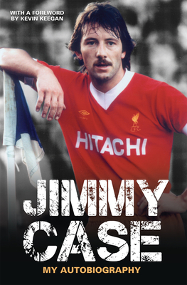 Jimmy Case - My Autobiography - Case, Jimmy