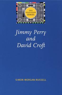 Jimmy Perry and David Croft - Morgan-Russell, Simon