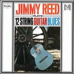 Jimmy Reed Plays 12 String Guitar Blues