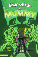 Jimmy Sniffles Vs the Mummy: Jimmy Sniffles