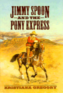 Jimmy Spoon and the Pony Express