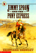 Jimmy Spoon and the Pony Express