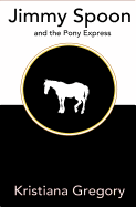 Jimmy Spoon and the Pony Express