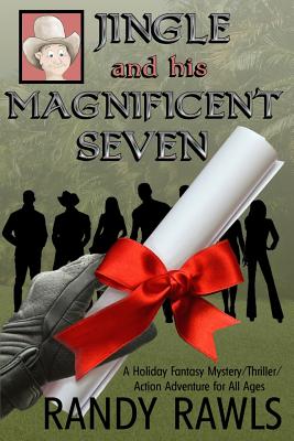 Jingle and His Magnificent Seven - Rawls, Randy