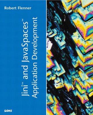 Jini and Javaspaces Application Development - Flenner, Robert