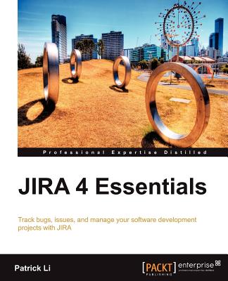 JIRA 4 Essentials - Li, Patrick