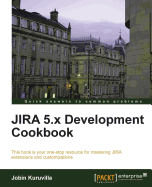 JIRA 5.X Development Cookbook