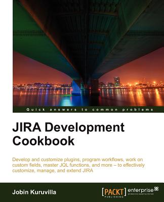 JIRA Development Cookbook - Kuruvilla, Jobin