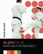 Jiu Jitsu for All: Yellow Belt to Green Belt
