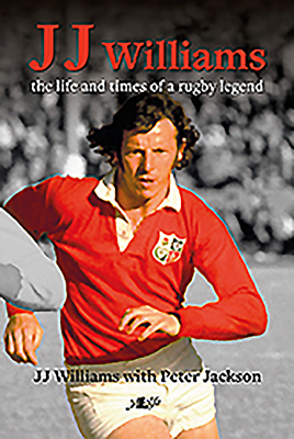JJ Williams: Life & Rugby Legend - J. Williams, J.
