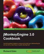 JMonkeyEngine 3.0 Cookbook: Over 80 practical recipes to expand and enrich your jMonkeyEngine skill set with a close focus on game development.