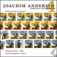 Joachim Andersen: Works for Flute & Piano - Frode Stengaard (piano); Thomas Jensen (flute)