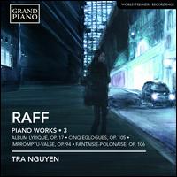 Joachim Raff: Complete Piano Works, Vol. 3 - Tra Nguyen (piano)