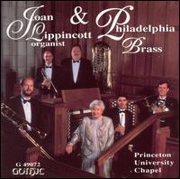 Joan Lippincott & Philadelphia Brass - Joan Lippincott (organ); Kevin Rosenberry (trumpet); Philadelphia Brass