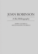 Joan Robinson: A Bio-Bibliography
