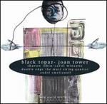 Joan Tower: Black Topaz
