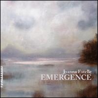Joanna Estelle: Emergence - Aude Urbancie (piano); Brandon Wilkie (cello); Brigitte Amyot (violin); Fr�d�ric Hodgson (oboe); Fr�d�ric Lacroix (piano);...