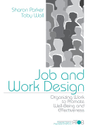 Job and Work Design: Organizing Work to Promote Well-Being and Effectiveness