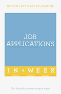 Job Applications In A Week: Get That Job In Seven Simple Steps