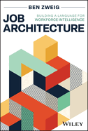 Job Architecture: Building a Language for Workforce Intelligence